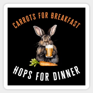 "Carrots for Breakfast, Hops for Dinner" funny bunny Sticker